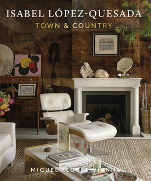 Isabel Lopez-Quesada : Town & Country - Isabel Lopez-Quesada