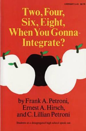Two, Four, Six, Eight, When You Gonna Integrate? - Ernest A. Hirsch