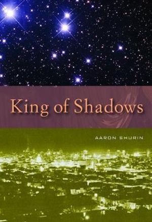 King of Shadows - Aaron Shurin