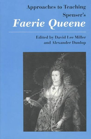 Approaches to Teaching Spenser's Faerie Queene : Approaches to Teaching World Literature - David Lee Miller