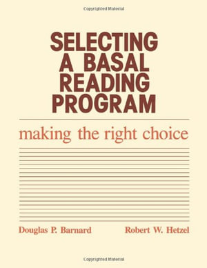 Selecting a Basal Reading Program : Making the Right Choice - Douglas P. Barnard