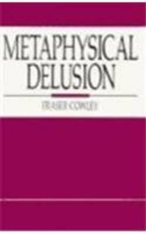 Metaphysical Delusion - Fraser Cowley