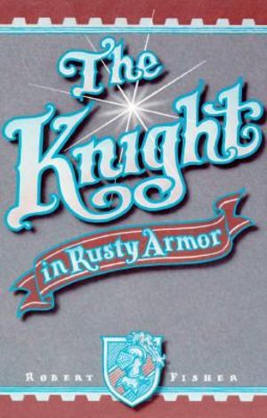 The Knight in Rusty Armor - Robert Fisher
