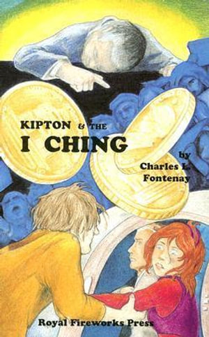 Kipton & the I Ching : Kipton Chronicles - Charles L Fontenay