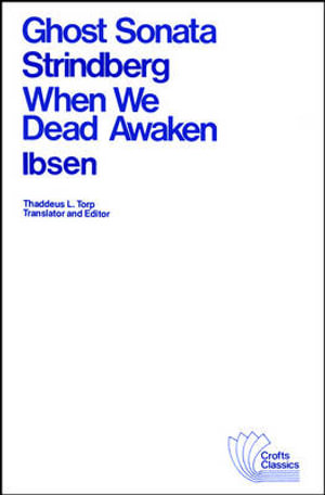 Ghost Sonata and When We Dead Awaken : A Dramatic Epilogue in Three Acts - August Strindberg