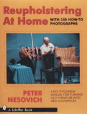 Reupholstering at Home - PETER NESOVICH