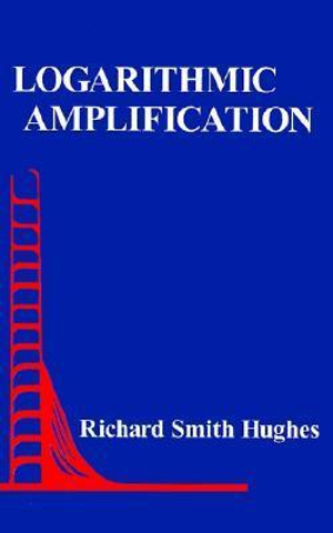 (Ipf)Logarithmic Amplification : Artech House Radar Library - Richard Smith Hughes