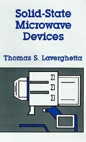 Solid-state Microwave Devices : Artech House Microwave Library (Hardcover) - Thomas S. Laverghetta