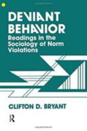 Deviant Behaviour : Readings In The Sociology Of Norm Violations - Clifton D. Bryant