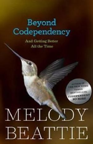 Beyond Codependency : And Getting Better All the Time - Melody Beattie