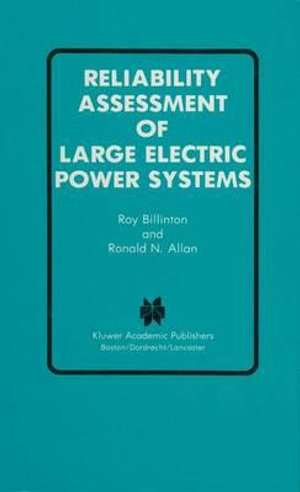 Reliability Assessment of Large Electric Power Systems : Kluwer International Series in Engineering and Computer Science - Roy Billinton