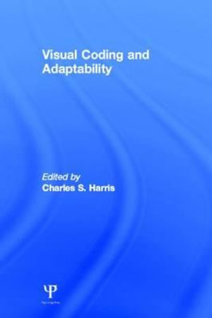 Visual Coding and Adaptability - C. S. Harris