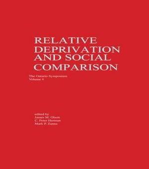 Relative Deprivation and Social Comparison : The Ontario Symposium, Volume 4 - C. P. Herman