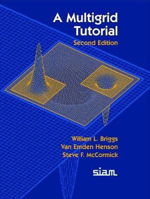 A Multigrid Tutorial - William L. Briggs