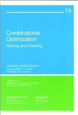 Combinatorial Optimization : Packing and Covering - Gérard Cornuéjols
