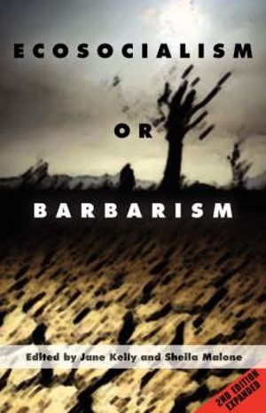 Ecosocialism or Barbarism - Expanded Second Edition - Jane Kelly