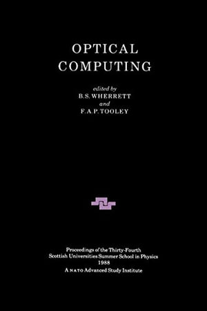 Optical Computing : Scottish Graduate Series - F.A.P Tooley