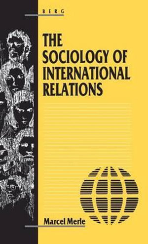 The Sociology of International Relations - Marcel Merle