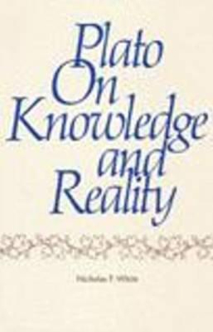 Plato on Knowledge and Reality - Nicholas White