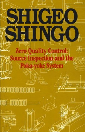Zero Quality Control : Source Inspection and the Poka-Yoke System - Shigeo Shingo