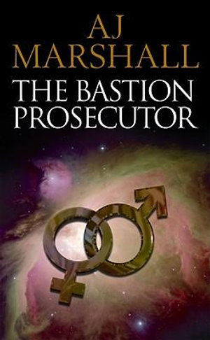The Bastion Prosecutor : Episode 1 - A. J. Marshall