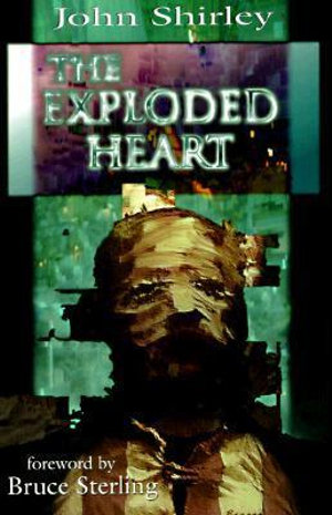 The Exploded Heart - John Shirley