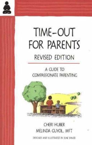 Time-Out for Parents : A Guide to Compassionate Parenting - Cheri Huber