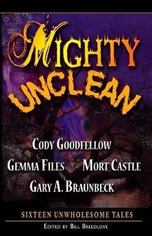 Mighty Unclean - Cody Goodfellow
