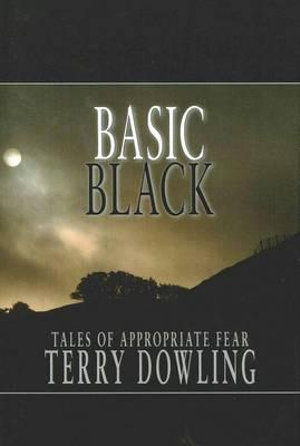 Basic Black : Tales of Appropriate Fear - Terry Dowling