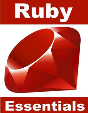 Ruby Programming Essentials - Neil Smyth