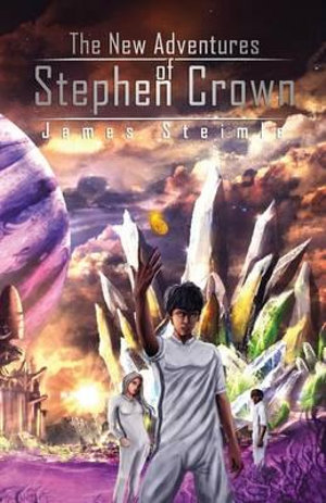 The New Adventures of Stephen Crown - James Steimle