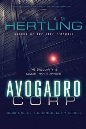 Singularity : The Singularity Is Closer Than It Appears - William Hertling