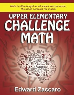 Upper Elementary Challenge Math : Grades 3-5 - Edward Zaccaro