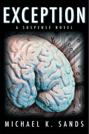 EXCEPTION : A Suspense Novel - Michael K. Sands