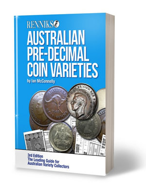 Renniks Australian Pre-Decimal Coin Varieties: 3rd Edition - Ian McConnelly