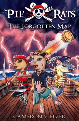 The Forgotten Map : Pie Rats, Book 1 - Cameron Stelzer