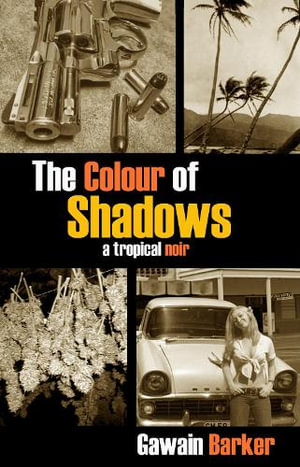 The Colour of Shadows : Seth Kelly - Gawain Barker