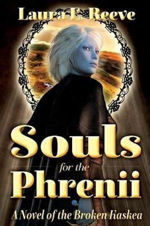 Souls for the Phrenii : The Broken Kaskea Series - Laura E. Reeve