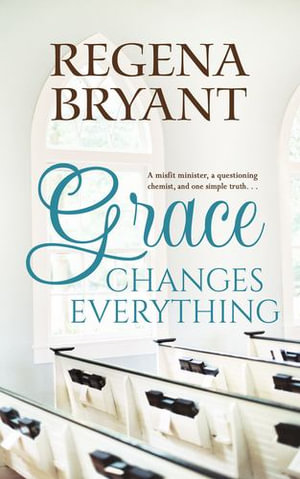 Grace Changes Everything - Regena Bryant