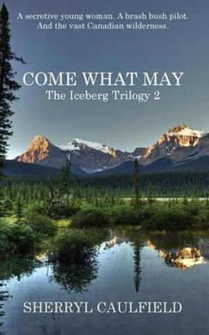 Come What May - Sherryl Caulfield
