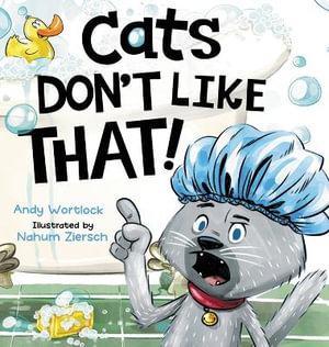 Cats Don't Like That! : A Hilarious Children's Book for Kids Ages 3-7 - Andy Wortlock