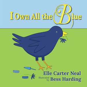 I Own All the Blue - Elle Carter Neal