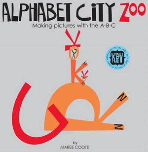 Alphabet City Zoo (Firm Sale) : Making Pictures with the A-B-C - Maree Coote