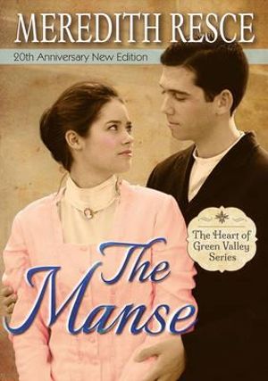 The Manse : The Heart of Green Valley series - Meredith Resce