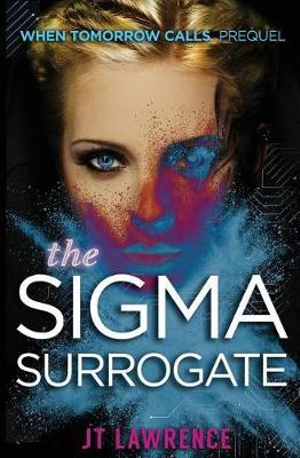 The SIGMA Surrogate : When Tomorrow Calls - Jt Lawrence