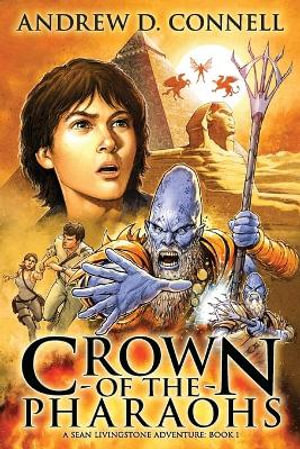 Crown of the Pharaohs : A Sean Livingstone Adventure: Book 1 - Andrew D. Connell