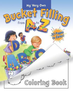 My Very Own Bucket Filling from A to Z Coloring Book - Carol McCloud