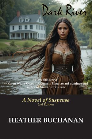 Dark River : A Novel of Suspense - Heather Buchanan