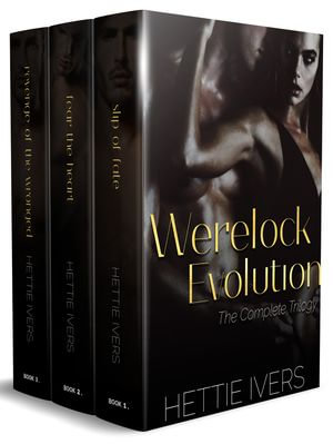 Werelock Evolution : The Complete Trilogy - Hettie Ivers