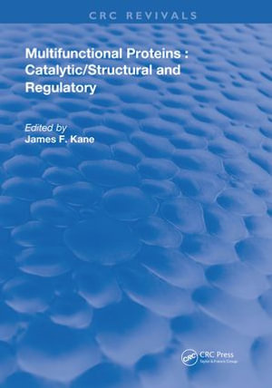 Multifunctional Proteins : Routledge Revivals - James F. Kane